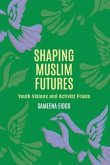 Shaping Muslim Futures