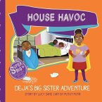 House Havoc - Deja's Big Sister Adventure