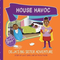 House Havoc - Deja's Big Sister Adventure - Sams, Lucy