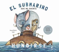 El Submarino Que No Quería Hundirse - Obiols, Anna