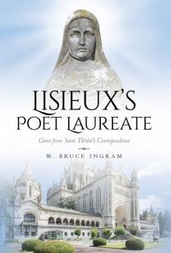 Lisieux's Poet Laureate - Ingram, W Bruce