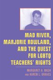 Mad River, Marjorie Rowland, and the Quest for LGBTQ Teachers' Rights