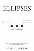 Ellipses: How to Find Hope for Your Future by Looking Back at God Ellipses: How to Find Hope for Your Future by Looking Back at God