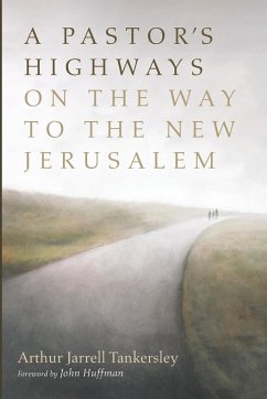A Pastor's Highways on the Way to the New Jerusalem - Tankersley, Arthur Jarrell