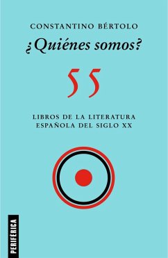 Cover ¿Quiénes Somos?: 55 Libros de la Literatura Española del Siglo XX