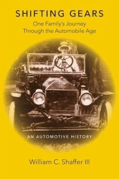 Shifting Gears: One Family's Journey Through the Automobile Age - Shaffer, William C.