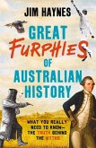 Great Furphies of Australian History: What You Really Need to Know - The Truth Behind the Myths