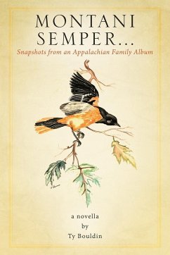 Montani Semper... Snapshots From An Appalachian Family Album - Bouldin, Ty