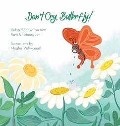 Don't Cry, Butterfly! - Shankaran, Vidya; Chatoorgoon, Kavi