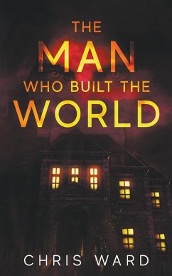 The Man Who Built the World - Ward, Chris