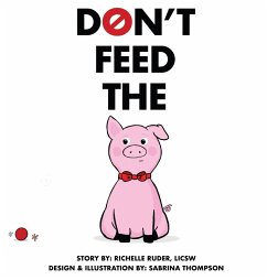 Don't Feed The Pig - Ruder, Richelle