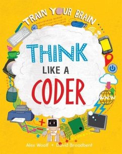 Think Like a Coder - Woolf, Alex