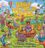 While You're at School While You're at School