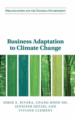 Business Adaptation to Climate Change - Rivera, Jorge E.; Oh, Chang Hoon; Oetzel, Jennifer