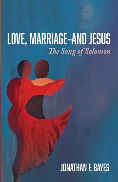 Love, Marriage-and Jesus - Bayes, Jonathan F.