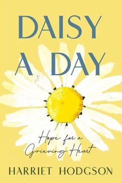 Daisy a Day: Hope for a Grieving Heart - Hodgson, Harriet