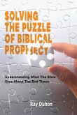Solving The Puzzle of Biblical Prophecy