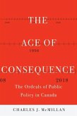 The Age of Consequence: The Ordeals of Public Policy in Canada Volume 4