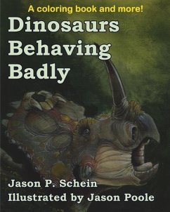 Dinosaurs Behaving Badly - Schein, Jason C.