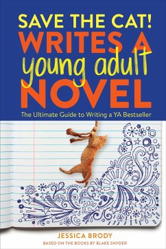 Save the Cat! Writes a Young Adult Novel - Brody, Jessica