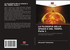 LA FILOSOFIA DELLO SPAZIO E DEL TEMPO. Parte 1 - Tolmachev, Alexandr