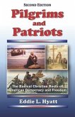 Pilgrims and Patriots: The Radical Christian Roots of American Democracy and Freedom