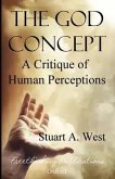 The God Concept: A Critique of Human Perceptions