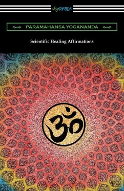 Scientific Healing Affirmations - Yogananda, Paramahansa