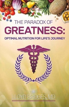 The Paradox of Greatness: Optimal Nutrition for Life's Journey: Volume 2 - Bridges, Lloyd