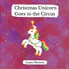 Christmas Unicorn Goes to the Circus - Shenton, Laura