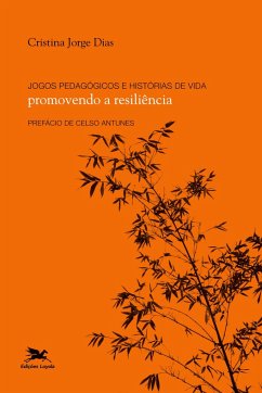 Jogos pedagógicos e histórias de vida - Promovendo a resiliência - Dias, Cristina Jorge