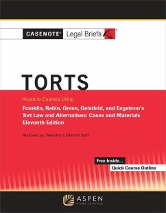 Casenote Legal Briefs for Torts Keyed to Franklin, Rabin, Green, Geistfeld, and Engstrom: Tenth Edition by Franklin, Rabin, Green and Geistfeld - Briefs, Casenote Legal