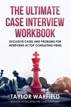 The Ultimate Case Interview Workbook - Warfield, Taylor