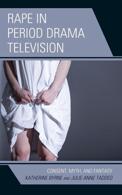 Rape in Period Drama Television - Byrne, Katherine; Taddeo, Julie Anne