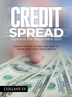 CREDIT SPREAD OPTIONS FOR BEGINNERS 2021 - Collane Lv
