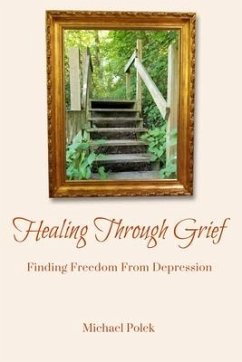 Healing Through Grief - Polek, Michael