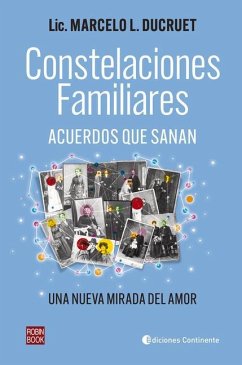 Constelaciones familiares : acuerdos que sanan : una nueva mirada del amor - Ducruet, Marcelo L.