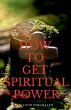 How to Get Spiritual Power - Bild 1
