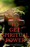 How to Get Spiritual Power