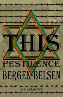 This Pestilence, Bergen-Belsen - Clayton, Nigel