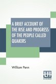 A Brief Account Of The Rise And Progress Of The People Called Quakers