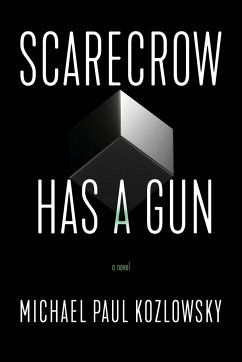 Scarecrow Has a Gun - Kozlowsky, Michael Paul