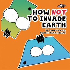 How NOT to Invade Earth - Nohelty, Russell