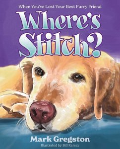 Where's Stitch?: When You've Lost Your Best Furry Friend - Gregston, Mark