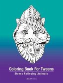 Coloring Book For Tweens: Stress Relieving Animals: Colouring Pages For Boys & Girls, Preteens, Ages 8-12, Detailed Zendoodle Drawings For Relax