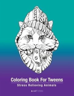 Coloring Book For Tweens: Stress Relieving Animals: Colouring Pages For Boys & Girls, Preteens, Ages 8-12, Detailed Zendoodle Drawings For Relax - Art Therapy Coloring