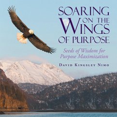 Soaring on the Wings of Purpose - Nimo, David Kingsley