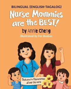 Nurse Mommies are the BEST! (Bilingual English-Tagalog) - Cheng, Annie