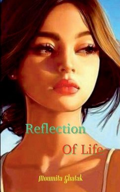 Reflection Of Life - Ghatak, Moumita