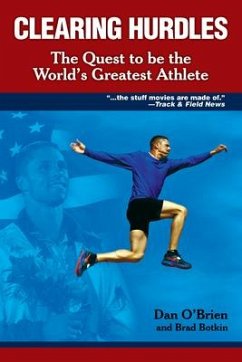 Clearing Hurdles: The Quest to Be the World's Greatest Athlete - O'Brien Dan Botkin Brad; Botkin, Brad